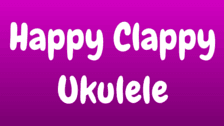 Happy Clappy Ukulele