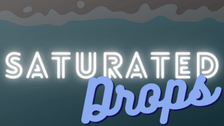 Saturated Drops