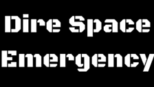 Dire Space Emergency